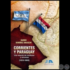 CORRIENTES Y PARAGUAY - Autor: DARDO RAMÍREZ BRASCHI - Año 2019